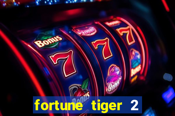 fortune tiger 2 revenge download